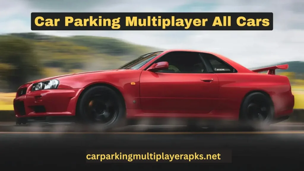 Car Parking Multiplayer All Cars